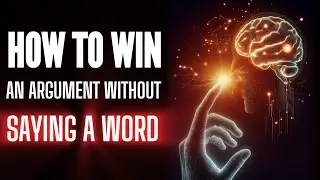 How to win an argument without saying a word - Life Lessons