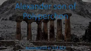 Alexander son of Polyperchon, assassinated in 314 BCE