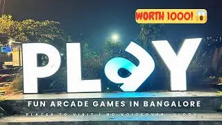Play Arena Bangalore - Is it Worth? 😱