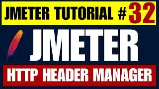 JMeter Tutorial #32 | Fix 401 Unauthorized in JMeter (HTTP Header Manager Explained)