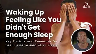 Why You Wake Up Tired? Mike Chang's Tips for Feeling Refreshed After Sleep!