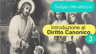 Introduzione al Diritto Canonico - P. Francesco Budani (3) - Teologia come amicizia