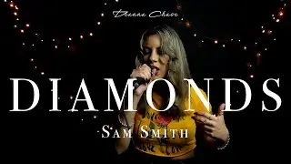 Deanna Chase - Diamonds [Sam Smith Cover]