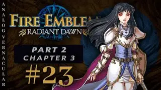 #23 Chapter 3: Geoffrey's Charge Part 2 | Fire Emblem: Radiant Dawn First Time Let's Play | HD