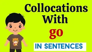 Expressions with GO - Collocations With Go In Sentences | Phrasal Verbs With Examples