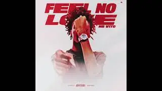 NBVito - FeelNoLove(Official Audio)