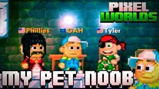My Pet Noob | Pixel Worlds