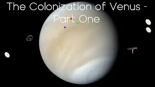The Colonization of Venus - Part One