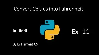 Convert Celsius to Fahrenheit in Python || Use of Round Function || Python In Hindi || Ex_11