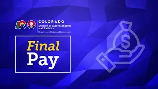 Colorado Labor Law: Final Pay Explainer