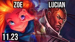 ZOE vs LUCIAN (MID) | 4/1/5, 300+ games | KR Challenger | 11.23