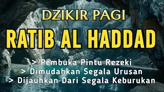 Dzikir Pelancar Rezeki dan Urusan | Dzikir RATIB AL-HADDAD dengan teks Arab, Latin, dan Arti