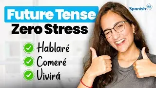 The EASIEST Future Tense in Spanish You Can Learn in Less Than 5  Minutes!