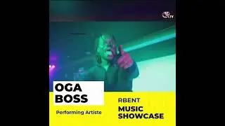 RBENT END OF THE YEAR MUSIC SHOWCASE | OGABOSS | 29 DEC, 2022
