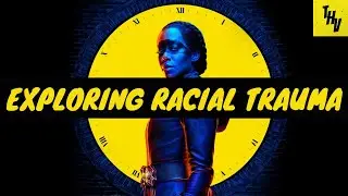 How Watchmen (2019) explores generational racial trauma