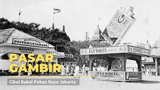 PASAR GAMBIR (Cikal Bakal Pekan Raya Jakarta)