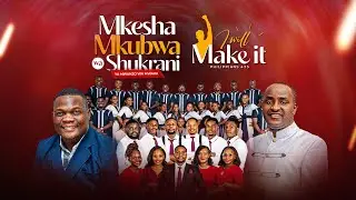MKESHA MKUBWA WA SHUKRANI MWANZO YA MWAKA | I WILL MAKE IT | Philippians 4:13 | 30th January, 2026