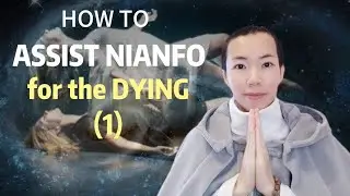 How to Assist Nianfo for the Dying (Part I)