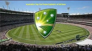 Top 10 Australia test team Captains of all time