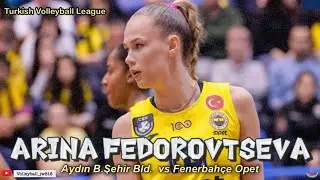 Arina Fedorovtseva│ Ace Queen│ Aydin B. Sehir Bld vs Fenerbah&ccedil;e Opet │Turkish Volleyball League 2023