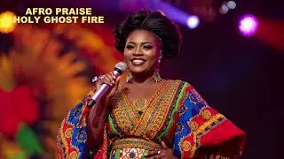 AFRO PRAISE - HOLY GHOST FIRE