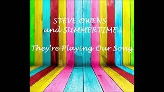 Steve Owens and Summertime - They're Playing Our Song