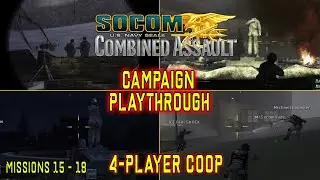 SOCOM Combined Assault Campaign Playthrough - Missions 15 through 18 *Final* (Part 4 of 4)
