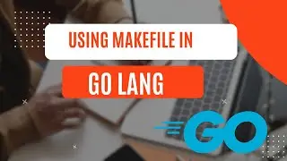 Using Makefile in GO lang