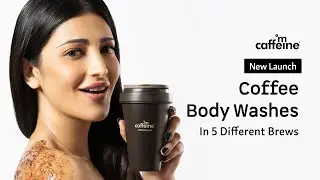 New Range Of Coffee Body Washes | Natural & Vegan Caffeine Skin Care | Shruti Haasan | mCaffeine