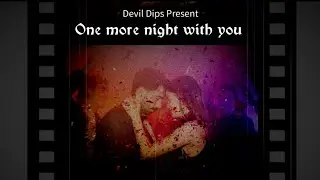 One More Night With You &ndash; Latest Romantic Song 2026 | Devil Dips