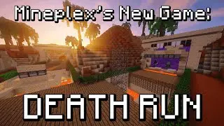 Mineplex's Newest Game: DEATH RUN! (also life update)