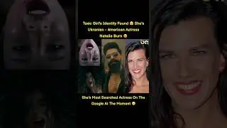 Toxic girls identity found 🫣 She's  Ukraine  American actress Natalie burn #toxic
