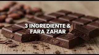 Ciocolată - 3 Ingrediente - FĂRĂ ZAHĂR