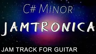 Jamtronica Backing Track For Guitar in C# minor (C#m)