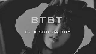 BTBT - B.I X SOULJA BOY [ slowed ] ‎ع˖⁺ ☁⋆ ୭