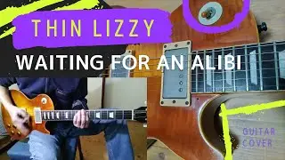 Thin Lizzy / Waiting For An Alibi [Guitar Cover]