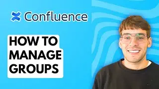 How to Manage Confluence Groups [2026 Full Guide]