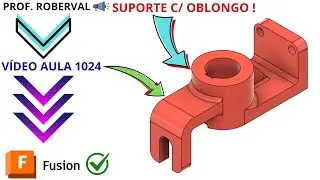 Aula 1024 - Modelamento do Suporte com Oblongo e Nervura no Autodesk Fusion