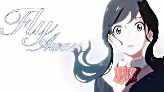 Fly Away - AMV -( Anime MV )