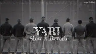 Yari | slow & Reverb | Masoom sharma | 