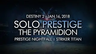 Destiny 2 - Solo Prestige Nightfall: The Pyramidion (Titan - Week 20)