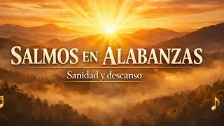 20 Salmos Poderosos | M&uacute;sica B&iacute;blica para Sanar el Coraz&oacute;n - Musica Cristiana