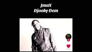 JmaX Djooky Dem