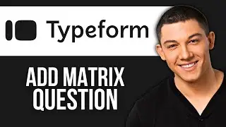 How to Add a Matrix Question in Typeform