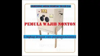 UNBOXING Mesin Penetas Telur Mitra Jaya C-30