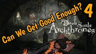 (Dark Souls 3 Archthrones) Can We Get Good Enough? [Bat Boy Vtuber]