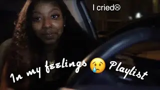 Break up / in my feelings PlAyLIst ( I cried 💔)
