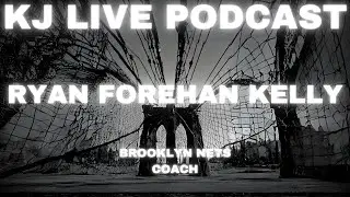 Podcast with Brooklyn Nets Assistant Coach Ryan Forehan-Kelly