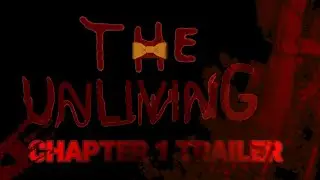 The UnLiving CHAPTER 1 [Official Trailer]