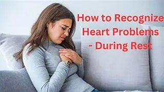 How to Recognize Heart Problems - During Rest | Dr Vivek Kumar Heart Specialist